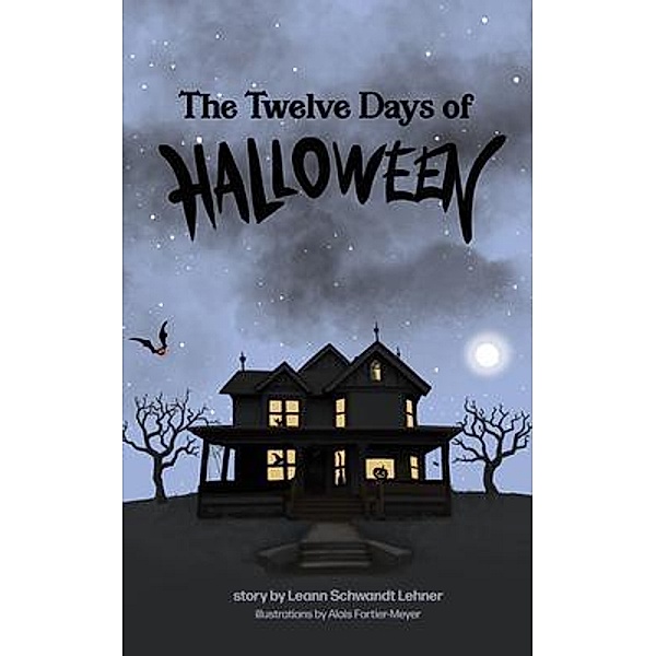 The Twelve Days of Halloween / Oh Really Darling, Leann Schwandt Lehner