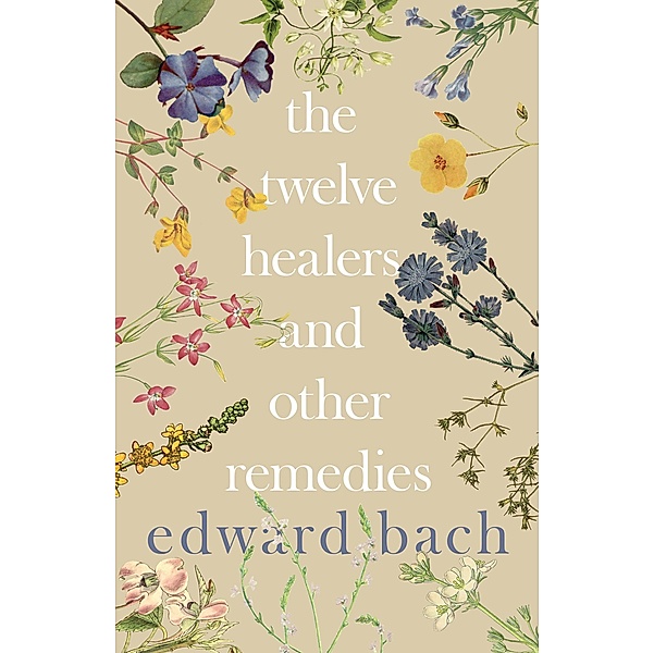 The Twelve Healers and Other Remedies, Edward Bach