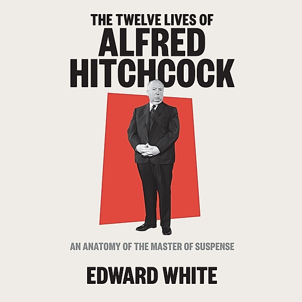 The Twelve Lives of Alfred Hitchcock, Edward White