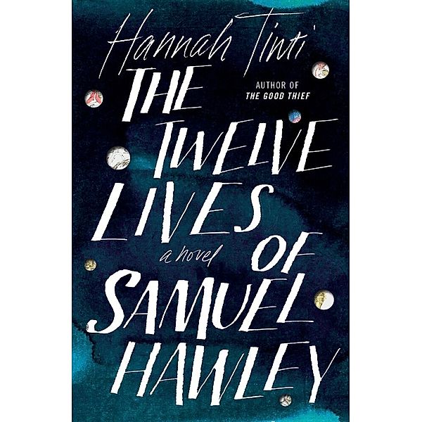 The Twelve Lives of Samuel Hawley, Hannah Tinti