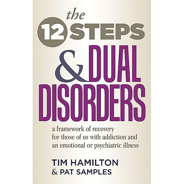 The Twelve Steps And Dual Disorders, Tim Hamilton, Pat Samples