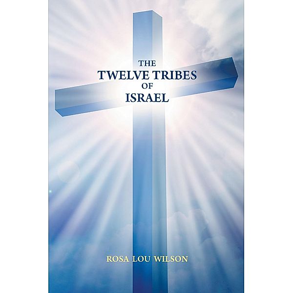 The Twelve Tribes of Israel, Rosa M Lou Wilson