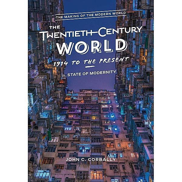 The Twentieth-Century World, 1914 to the Present / The Making of the Modern World, John C. Corbally