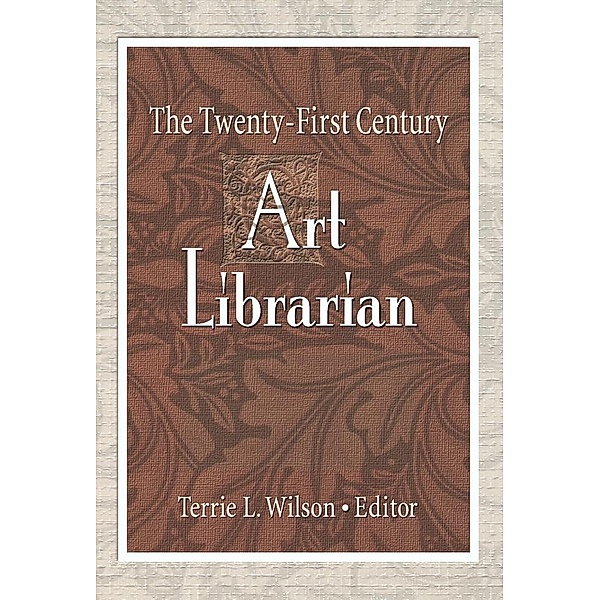 The Twenty-First Century Art Librarian, Terrie Wilson