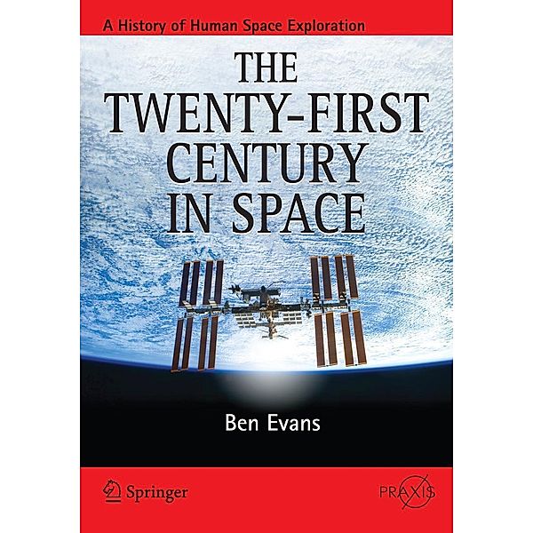 The Twenty-first Century in Space / Springer Praxis Books, Ben Evans