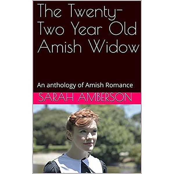 The Twenty-Two Year Old Amish Widow, Sarah Amberson