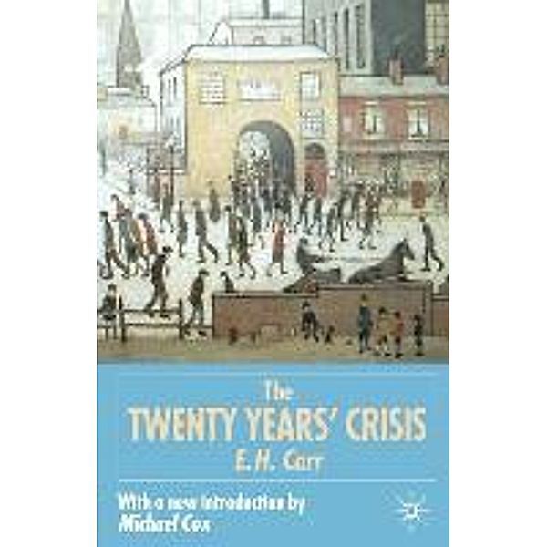 The Twenty Years' Crisis, 1919-1939, E. Carr