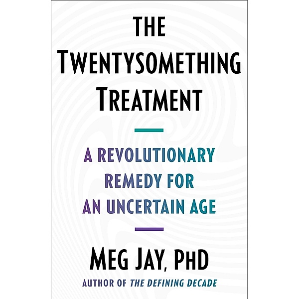 The Twentysomething Treatment, Meg Jay