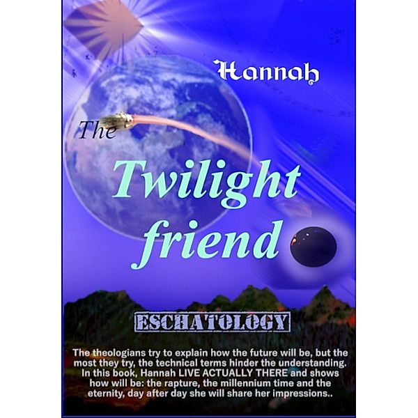 The Twilight Friend (Journey with Hannah, #1) / Journey with Hannah, Italo Oliveira