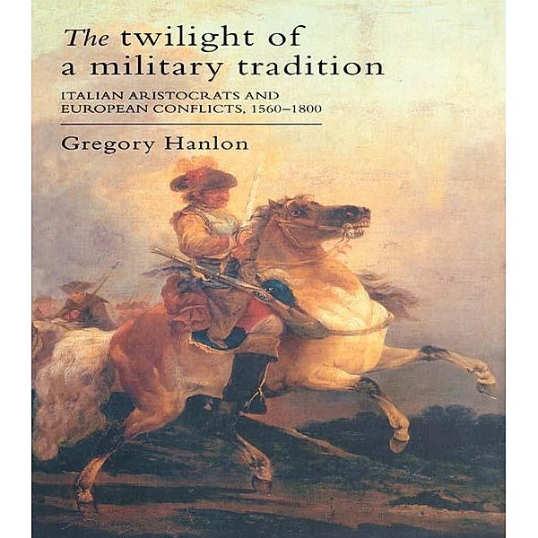 The Twilight Of A Military Tradition, Gregory Hanlon