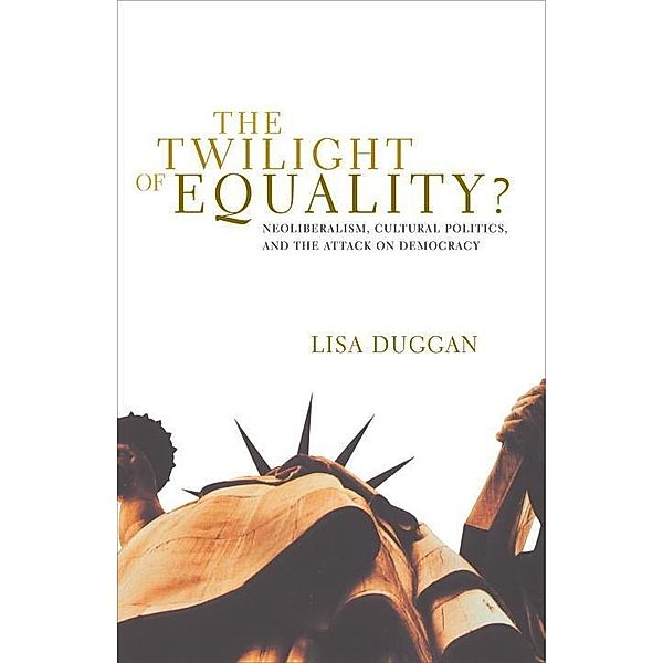 The Twilight of Equality?, Lisa Duggan