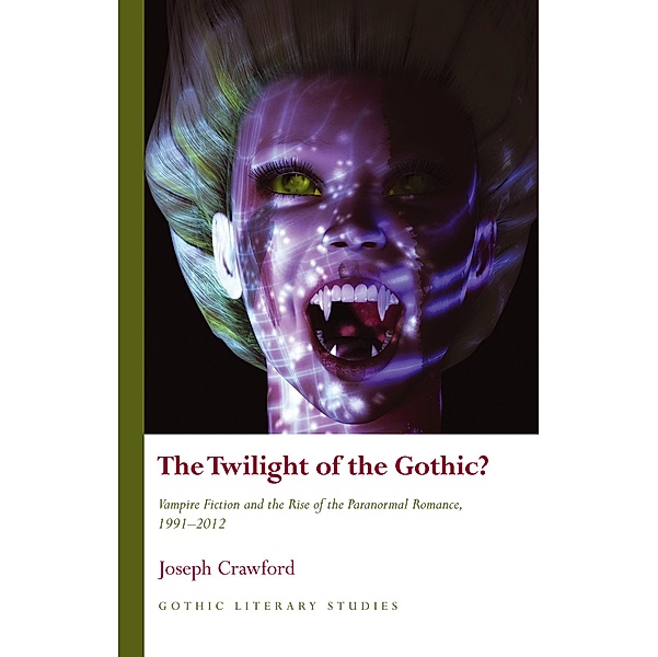 The Twilight of the Gothic? / Gothic Literary Studies, Joseph Crawford