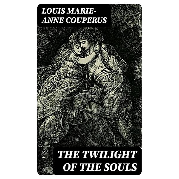 The Twilight of the Souls, Louis Marie-Anne Couperus