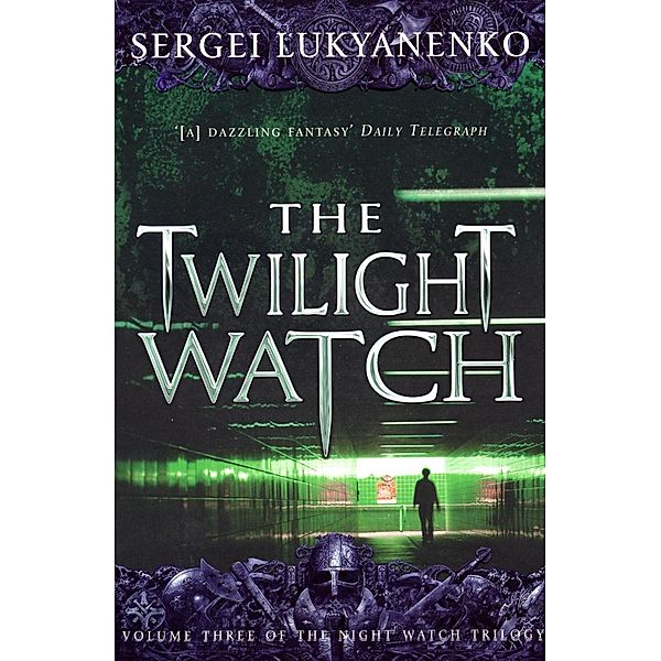 The Twilight Watch / Night Watch Bd.3, Sergei Lukyanenko