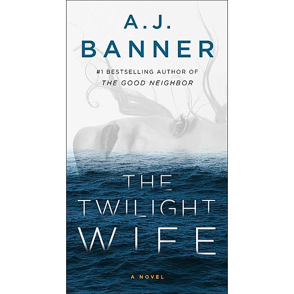 The Twilight Wife, A. J. Banner