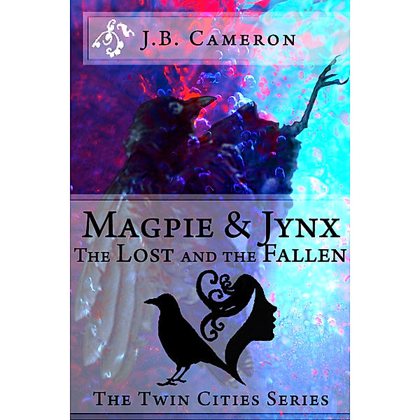 The Twin Cities: Magpie & Jynx: The Lost and the Fallen, Cameron Jon Bernhard