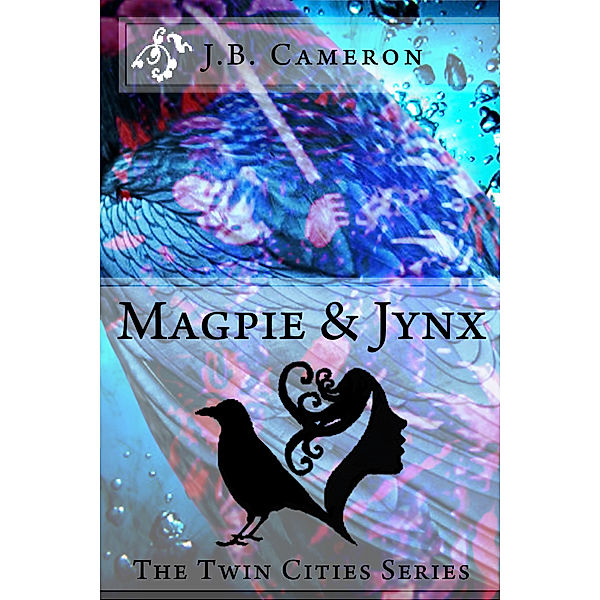 The Twin Cities: Magpie & Jynx (The Twin Cities Series), Cameron Jon Bernhard