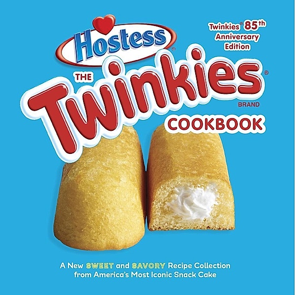 The Twinkies Cookbook, Twinkies 85th Anniversary Edition, Hostess