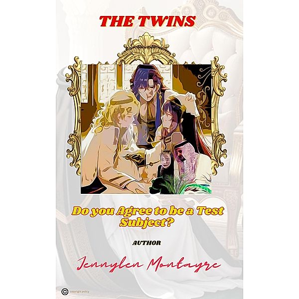The Twins_Book Three_The Chronicles of Do you Agree to be a Test Subject?, Jennylen Montayre