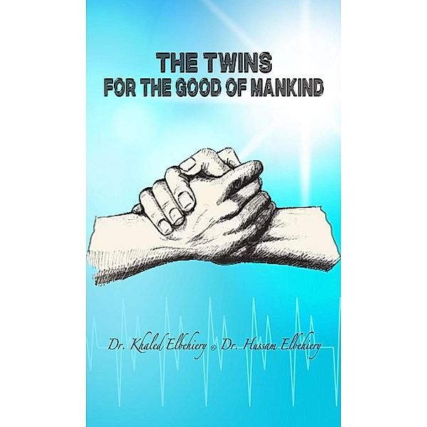 The Twins For the Good of Mankind, Khaled Elbehiery, Hussam Elbehiery