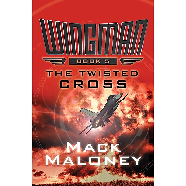 The Twisted Cross / Wingman, Mack Maloney