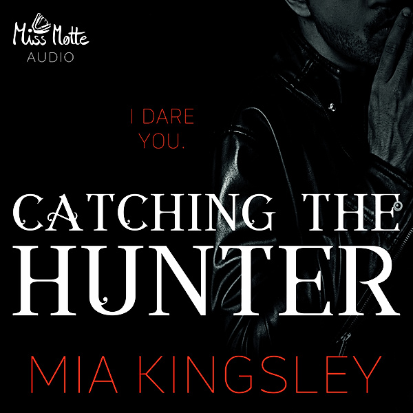 The Twisted Kingdom - 4 - Catching The Hunter, Mia Kingsley