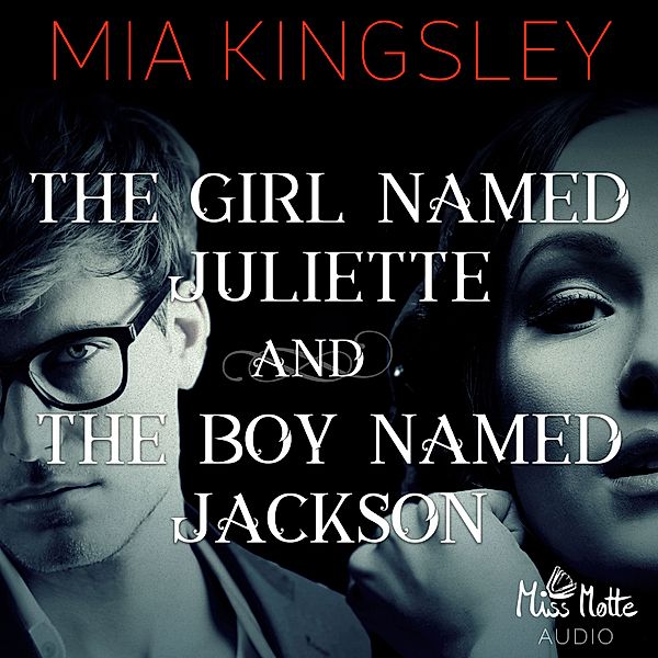 The Twisted Kingdom - 8 - The Girl Named Juliette and The Boy Named Jackson, Mia Kingsley