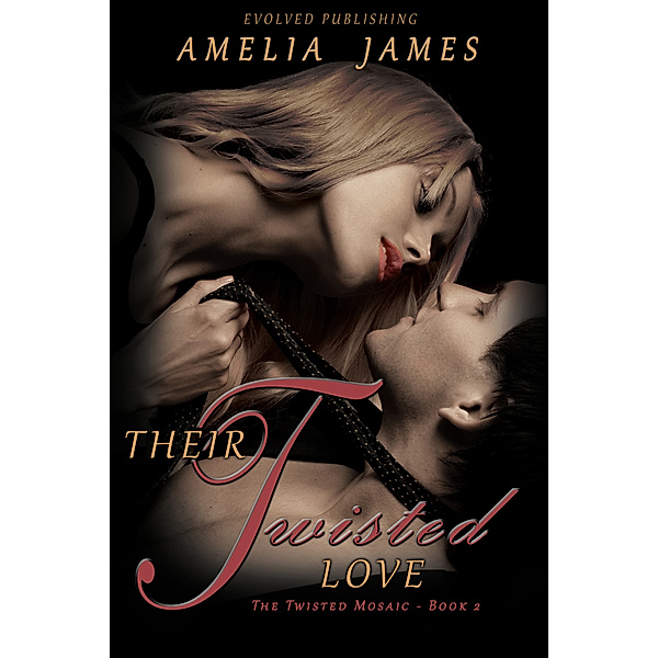 The Twisted Mosaic: Their Twisted Love, Amelia James