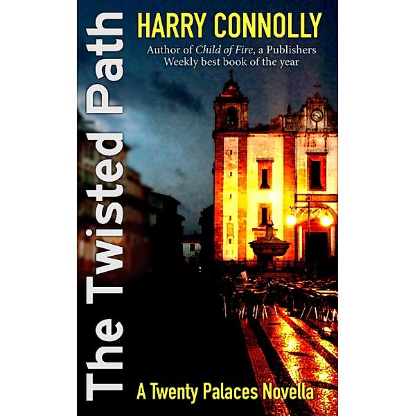 The Twisted Path, a Twenty Palaces Novella, Harry Connolly