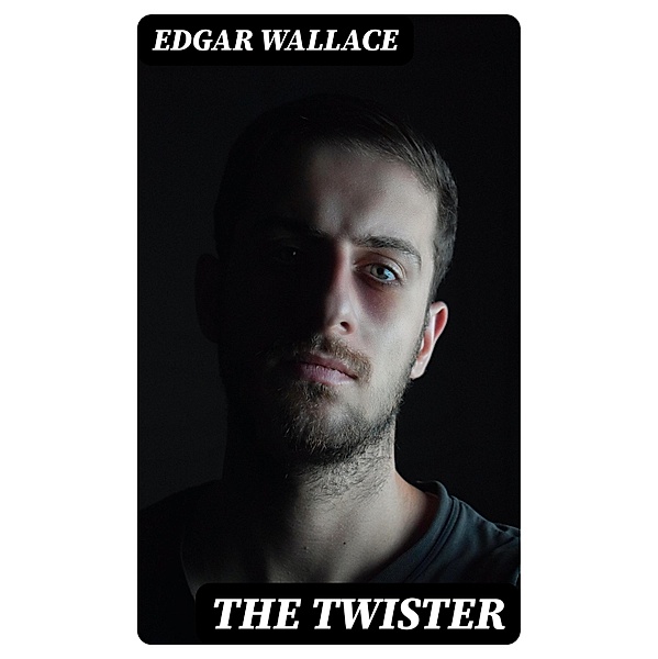 The Twister, Edgar Wallace
