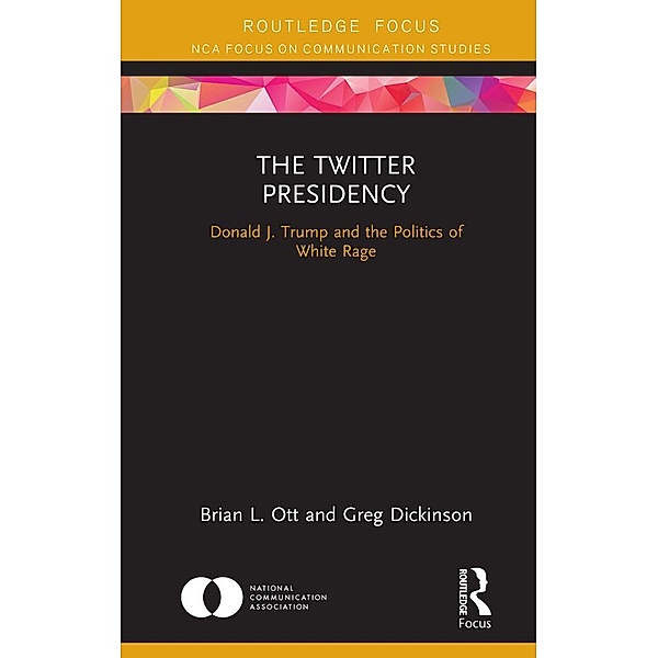 The Twitter Presidency, Brian L. Ott, Greg Dickinson