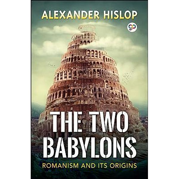 The Two Babylons / GENERAL PRESS, Alexander Hislop