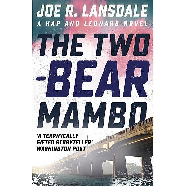 The Two-Bear Mambo / Hap and Leonard Thrillers Bd.3, Joe R. Lansdale