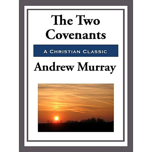The Two Covenants, Andrew Murray
