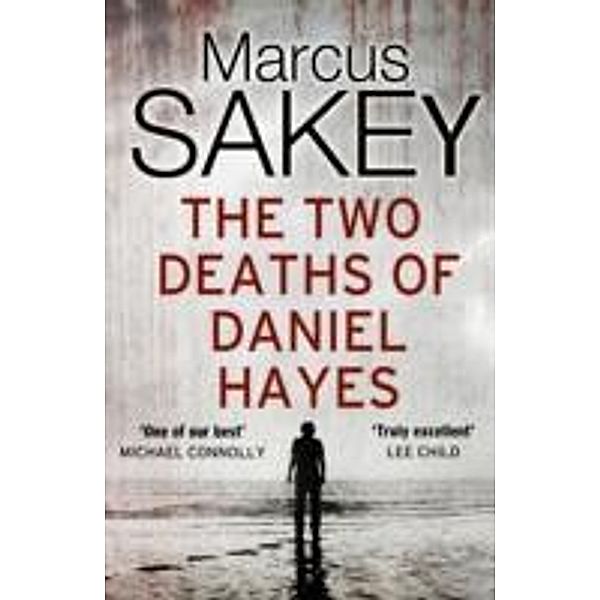 The Two Deaths of Daniel Hayes, Marcus Sakey