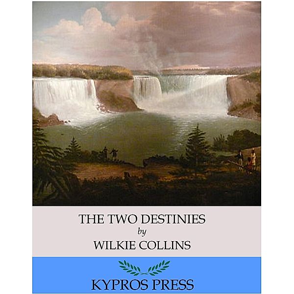 The Two Destinies, Wilkie Collins