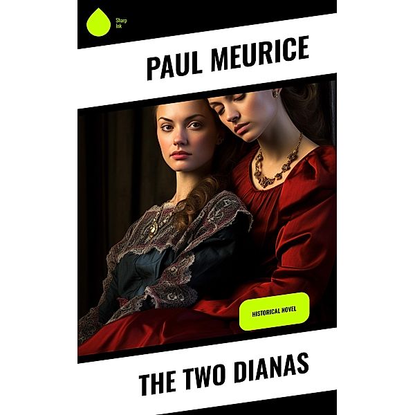 The Two Dianas, Paul Meurice