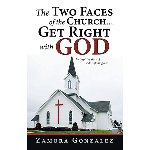 The Two Faces of the Church...Get Right with God, Zamora Gonzalez