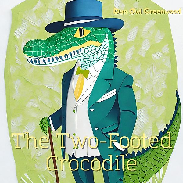 The Two-Footed Crocodile (From Shadows to Sunlight) / From Shadows to Sunlight, Dan Owl Greenwood