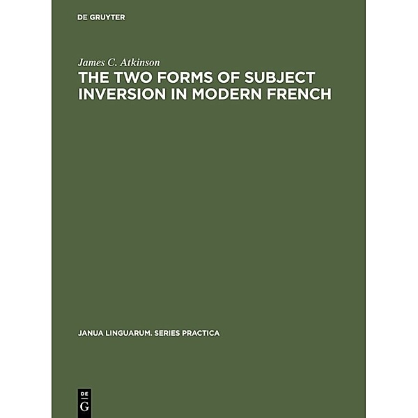 The two forms of subject inversion in modern French, James C. Atkinson