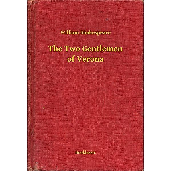 The Two Gentlemen of Verona, William William