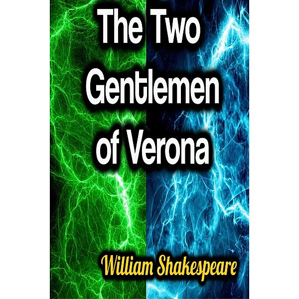 The Two Gentlemen of Verona, William Shakespeare