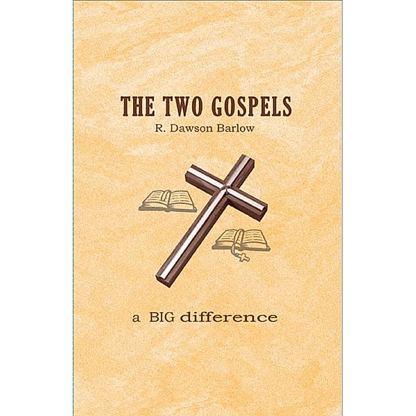 The Two Gospels, R. Dawson Barlow