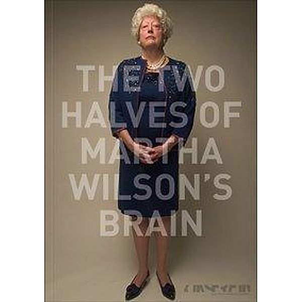 The Two Halves of Martha Wilson's Brain, Berenice Pahl