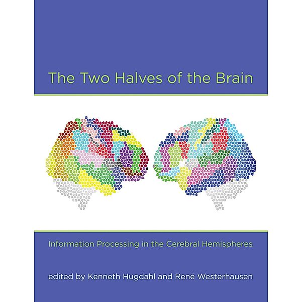 The Two Halves of the Brain, Kenneth Hugdahl, Rene Westerhausen