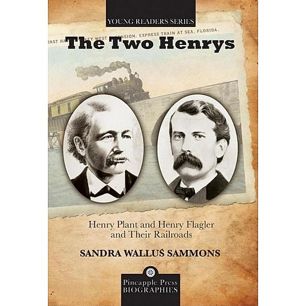 The Two Henrys / Pineapple Press Biography, Sandra Wallus Sammons