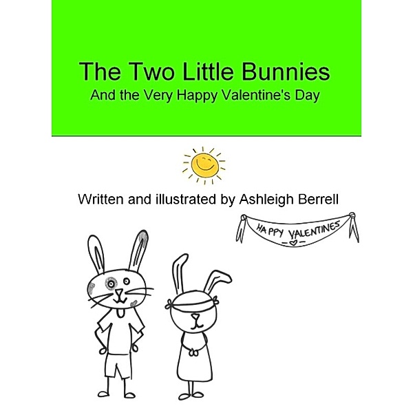 The Two Little Bunnies and the Very Happy Valentine's Day, Ashleigh Berrell