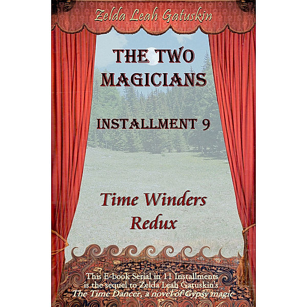 The Two Magicians: Installment 9, Time Winders Redux, Zelda Leah Gatuskin