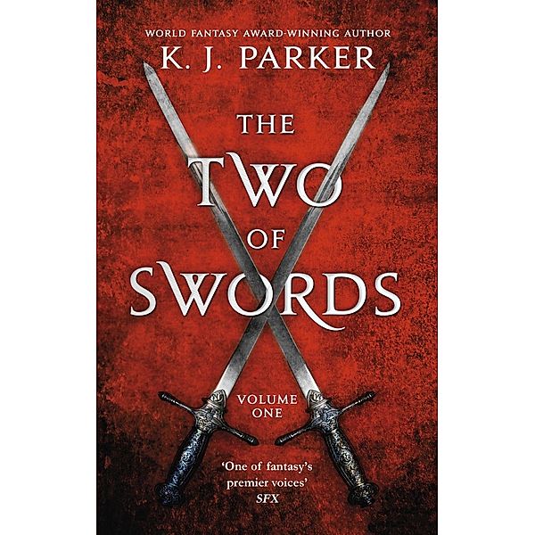 The Two of Swords: Volume One / Two of Swords, K. J. Parker