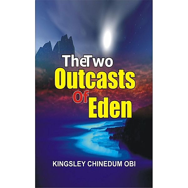 The Two Outcasts Of Eden, Kingsley Chinedum Obi